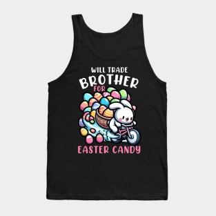 Will Trade Brother For Easter Candy I Egg Hunting Tank Top